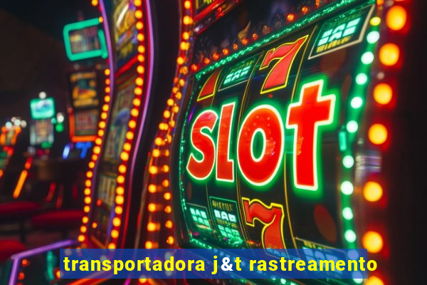 transportadora j&t rastreamento